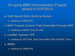 On-going WMO Demonstration Projects related to EXPO2010