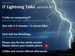 Welcome to IT Lightning Talks session #2