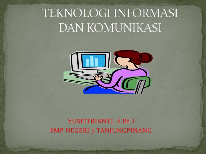 teknologi informasi dan komunikasi