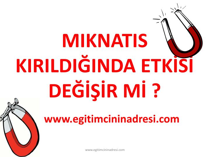 miknatis kirildi inda etk s de r m www egitimcininadresi com