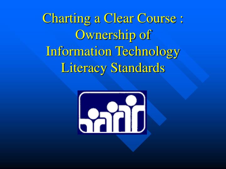 charting a clear course ownership of information technology literacy standards