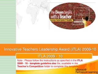 Innovative Teachers Leadership Award (ITLA) 2009-10 ITLA 2009 - 10