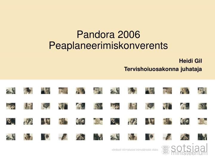 pandora 2006 peaplaneerimiskonverents