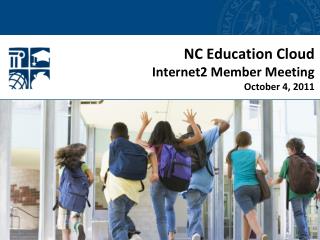 NC Education Cloud Internet2 Member Meeting October 4, 2011