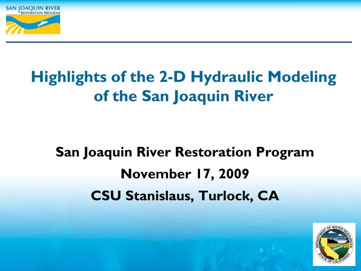 highlights of the 2 d hydraulic modeling of the san joaquin river