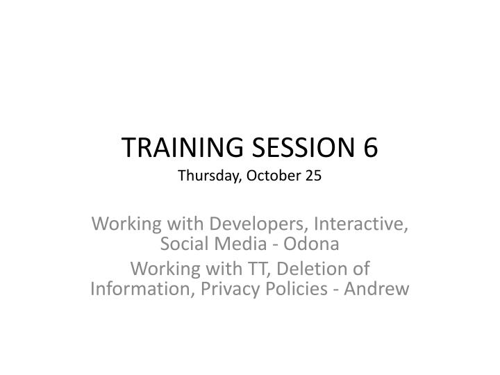 training session 6 thursday october 25