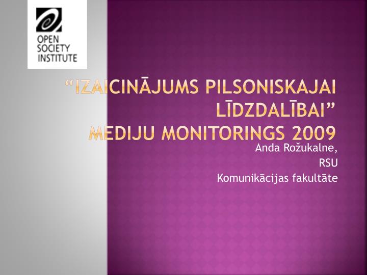 izaicin jums pilsoniskajai l dzdal bai mediju monitorings 2009