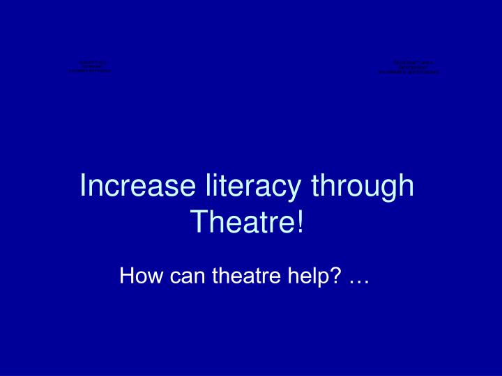 increase literacy through theatre