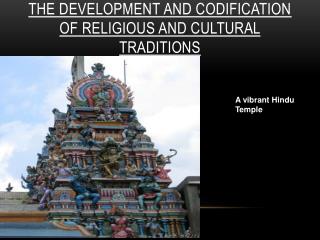 The Development and Codification of Religious and Cultural Traditions