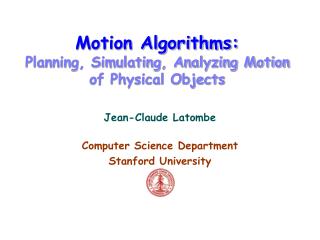 Motion Algorithms: Planning, Simulating, Analyzing Motion of Physical Objects