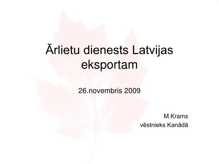 rlietu dienests latvijas eksportam 26 novembris 2009
