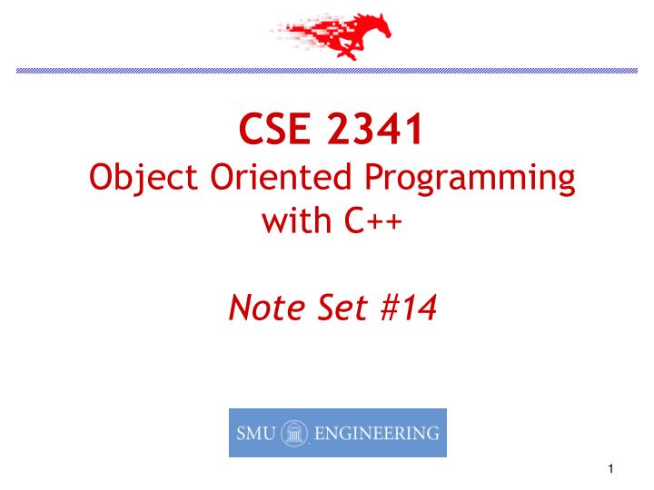 cse 2341 object oriented programming with c note set 14