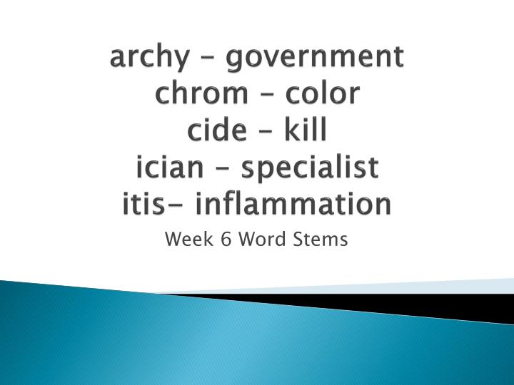 archy government chrom color cide kill ician specialist itis inflammation
