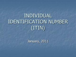 INDIVIDUAL IDENTIFICATION NUMBER (ITIN)