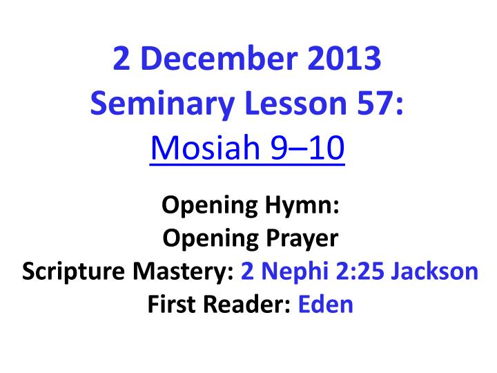 2 december 2013 seminary lesson 57 mosiah 9 10