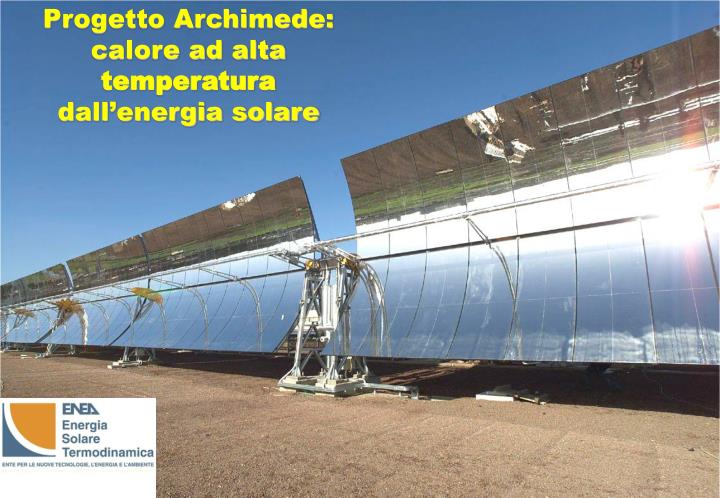 progetto archimede calore ad alta temperatura dall energia solare