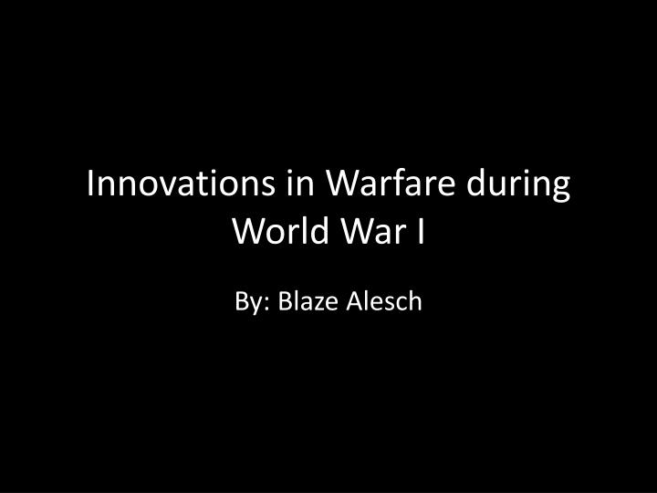 innovations in warfare during world war i