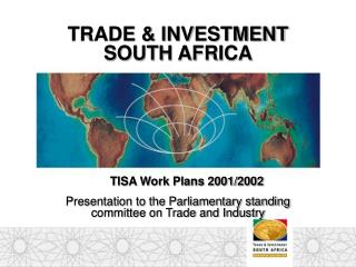 TRADE &amp; INVESTMENT SOUTH AFRICA