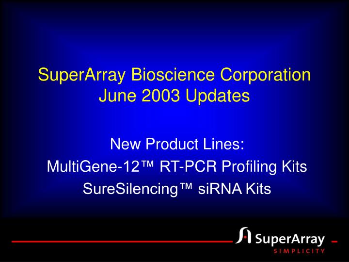 superarray bioscience corporation june 2003 updates