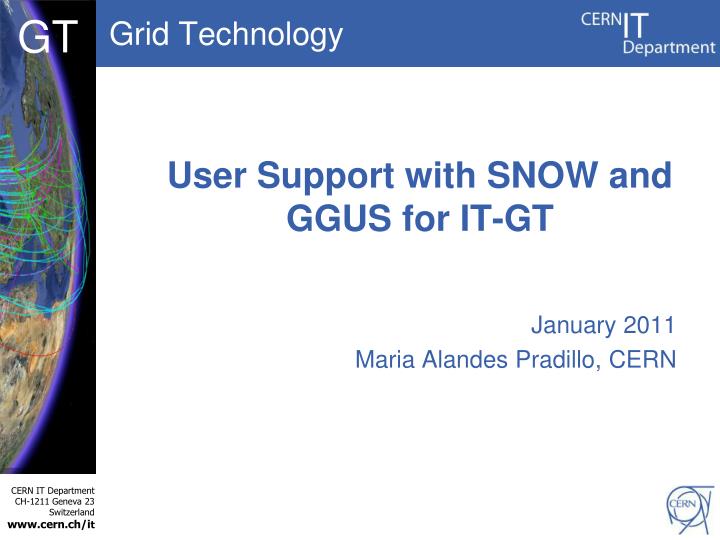 user support with snow and ggus for it gt