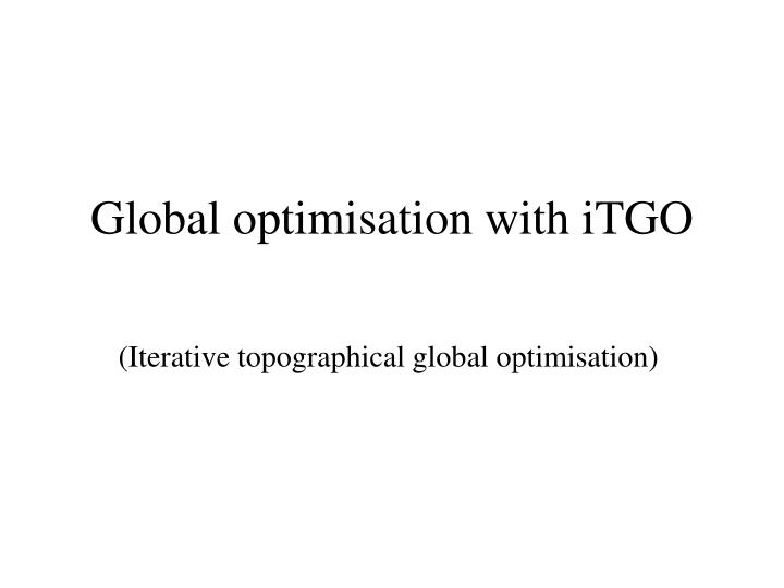 global optimisation with itgo