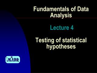 Fundamentals of Data Analysis Lecture 4 Testing of statistical hypotheses