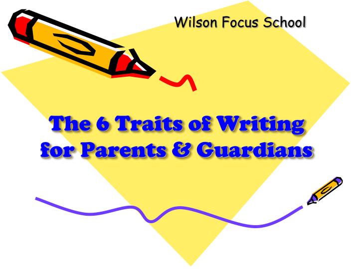 the 6 traits of writing for parents guardians