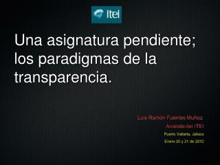 una asignatura pendiente los paradigmas de la transparencia