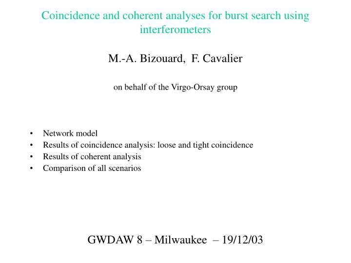 coincidence and coherent analyses for burst search using interferometers