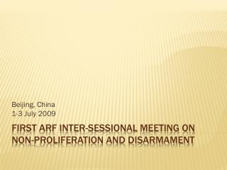 First ARF Inter- Sessional Meeting on Non-Proliferation and Disarmament