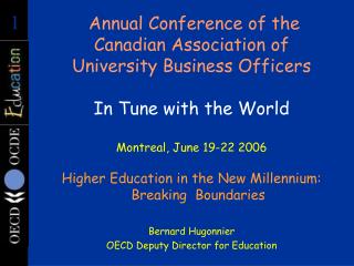 Higher Education in the New Millennium: Breaking Boundaries Bernard Hugonnier