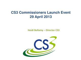 CS3 Commissioners Launch Event 29 April 2013