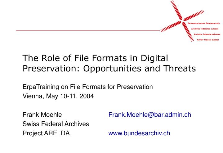the role of file formats in digital preservation opportunities and threats