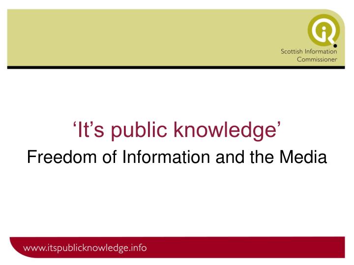 it s public knowledge freedom of information and the media