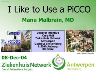 I Like to Use a PiCCO Manu Malbrain, MD