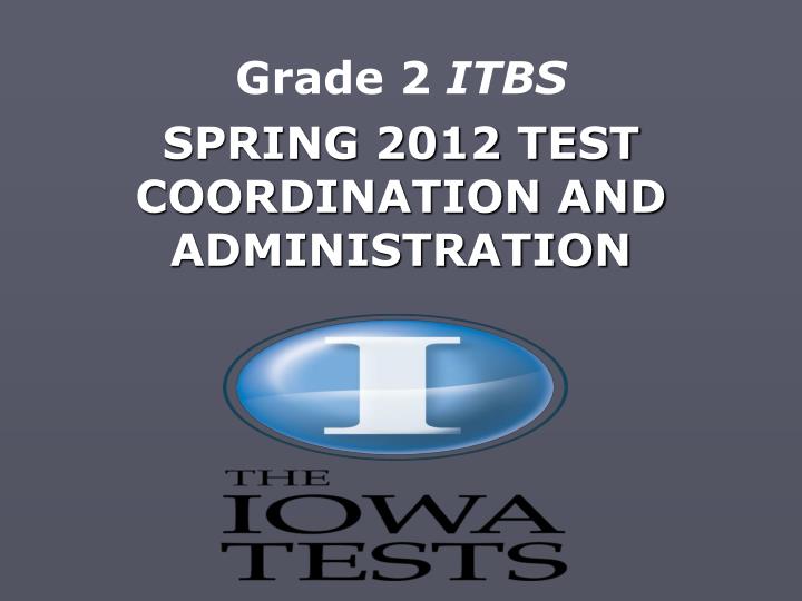 spring 2012 test coordination and administration