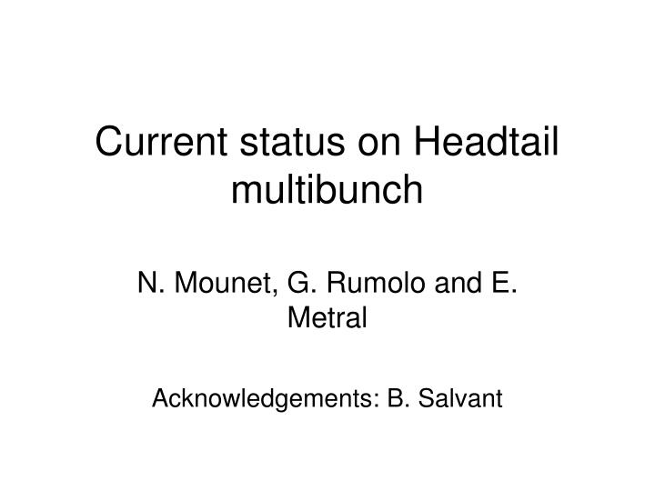 current status on headtail multibunch