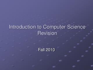 Introduction to Computer Science Revision