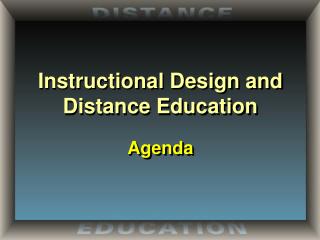 Instructional Design and Distance Education