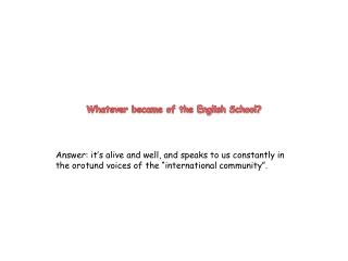 Whatever became of the English School?