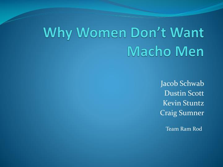 why women don t want macho men