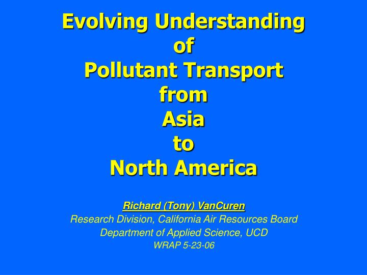 evolving understanding of pollutant transport from asia to north america