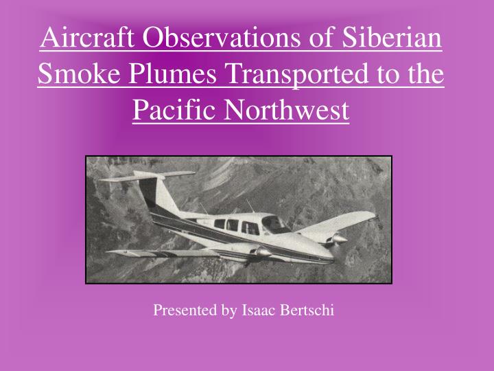 aircraft observations of siberian smoke plumes transported to the pacific northwest