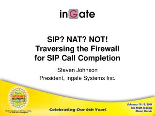 SIP? NAT? NOT! Traversing the Firewall for SIP Call Completion