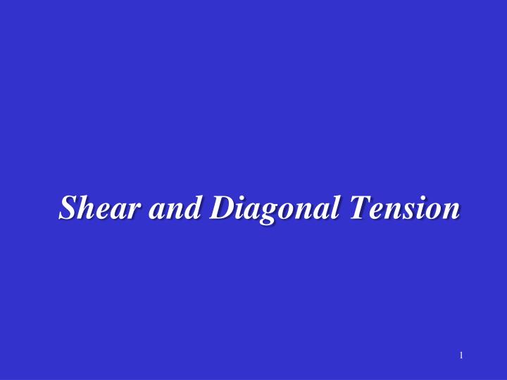 shear and diagonal tension