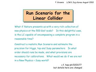 Run Scenario for the Linear Collider