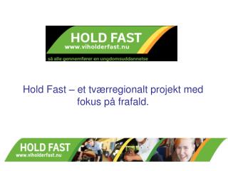 Hold Fast – et tværregionalt projekt med fokus på frafald.