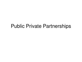 Public Private Partnerships