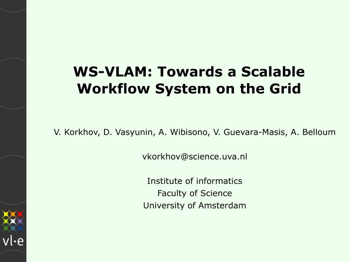 ws vlam towards a scalable workflow system on the grid