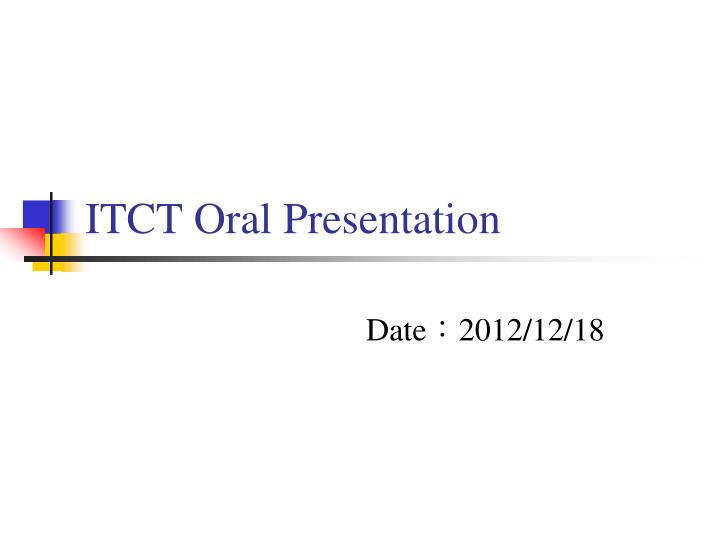itct oral presentation
